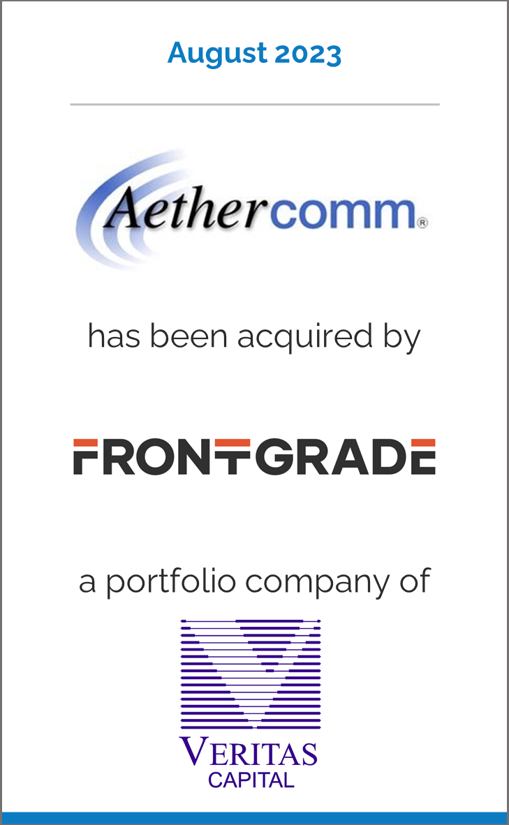 KippsDeSanto & Co. advises Aethercomm, Inc. on its sale to Frontgrade Technologies, a portfolio company of Veritas Capital